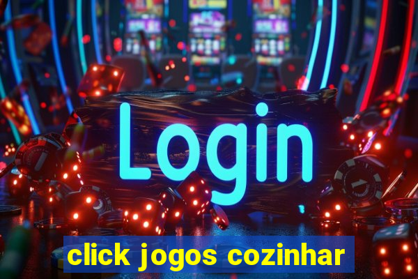 click jogos cozinhar